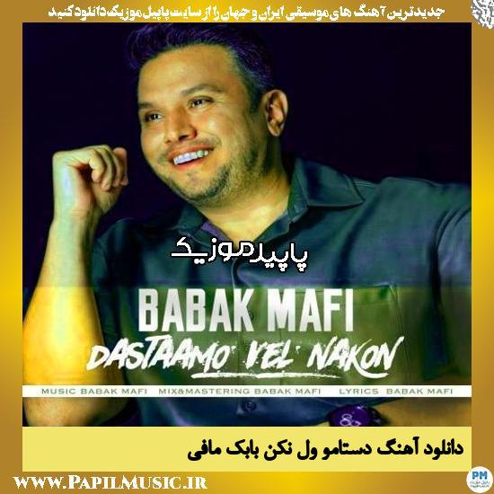 دانلود آهنگ دستامو ول نکن از بابک مافی